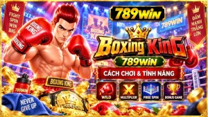 Boxing King 789WIN – Cách Chơi & Tính Năng
